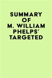 Book cover of Summary of M. William Phelps's Targeted by Unknown