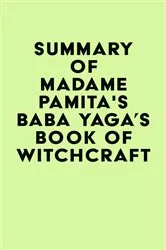 Book cover of Summary of Madame Pamita's Baba Yaga's Book of Witchcraft by IRB Media