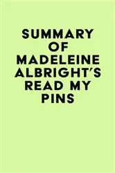 Book cover of Summary of Madeleine Albright's Read My Pins by IRB Media