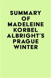 Book cover of Summary of Madeleine Korbel Albright's Prague Winter by IRB Media