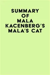 Book cover of Summary of Mala Kacenberg's Mala's Cat by IRB Media