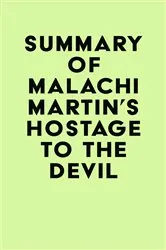 Book cover of Summary of Malachi Martin's Hostage to the Devil by IRB Media