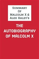 Book cover of Summary of Malcolm X and Alex Haley's The Autobiography of Malcolm X by IRB Media