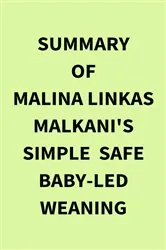 Book cover of Summary of Malina Linkas Malkani's Simple  Safe BabyLed Weaning by IRB Media