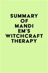 Book cover of Summary of Mandi Em's Witchcraft Therapy by IRB Media