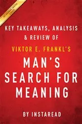 Book cover of Summary of Man's Search for Meaning by Summaries, Instaread,