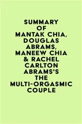 Book cover of Summary of Mantak Chia, Douglas Abrams, Maneew Chia & Rachel Carlton Abrams'sThe Multi-Orgasmic Couple by Unknown