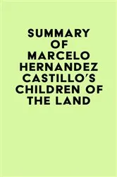 Book cover of Summary of Marcelo Hernandez Castillo's Children of the Land by Unknown