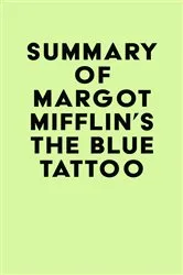 Book cover of Summary of Margot Mifflin's The Blue Tattoo by Unknown