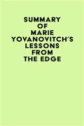 Book cover of Summary of Marie Yovanovitch's Lessons from the Edge by Unknown