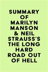 Book cover of Summary of Marilyn Manson & Neil Strauss's The Long Hard Road Out of Hell by Unknown
