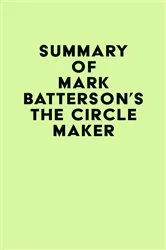 Book cover of Summary of Mark Batterson's The Circle Maker by IRB Media