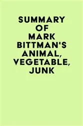 Book cover of Summary of Mark Bittman's Animal, Vegetable, Junk by IRB Media