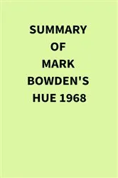 Book cover of Summary of Mark Bowden's Hue 1968 by IRB Media