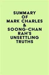 Book cover of Summary of Mark Charles & Soong-Chan Rah's Unsettling Truths by IRB Media