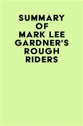 Book cover of Summary of Mark Lee Gardner's Rough Riders by Unknown