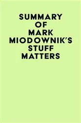 Book cover of Summary of Mark Miodownik's Stuff Matters by IRB Media