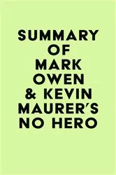 Book cover of Summary of Mark Owen & Kevin Maurer's No Hero by IRB Media