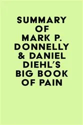 Book cover of Summary of Mark P. Donnelly & Daniel Diehl's Big Book of Pain by IRB Media