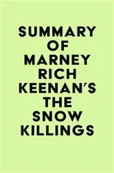 Book cover of Summary of Marney Rich Keenan's The Snow Killings by Unknown