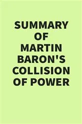 Book cover of Summary of Martin Baron's Collision of Power by IRB Media