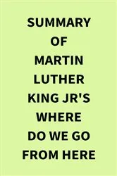 Book cover of Summary of Martin Luther King Jr's Where Do We Go from Here by IRB Media