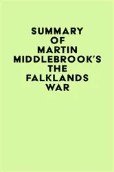 Book cover of Summary of Martin Middlebrook's The Falklands War by IRB Media