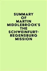 Book cover of Summary of Martin Middlebrook's The Schweinfurt-Regensburg Mission by Unknown