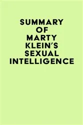 Book cover of Summary of Marty Klein's Sexual Intelligence by IRB Media