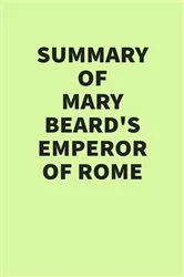 Book cover of Summary of Mary Beard’s Emperor of Rome by IRB Media