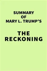 Book cover of Summary of  Mary L. Trump’s The Reckoning by IRB Media