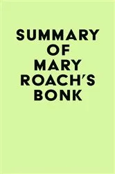 Book cover of Summary of Mary Roach's Bonk by Unknown
