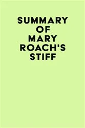 Book cover of Summary of Mary Roach's Stiff by IRB Media