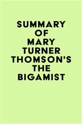 Book cover of Summary of Mary Turner Thomson's The Bigamist by Unknown