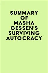 Book cover of Summary of Masha Gessen's Surviving Autocracy by IRB Media