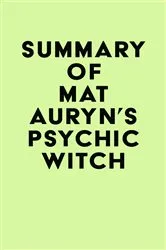 Book cover of Summary of Mat Auryn's Psychic Witch by Unknown