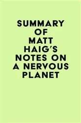 Book cover of Summary of Matt Haig's Notes on a Nervous Planet by Unknown