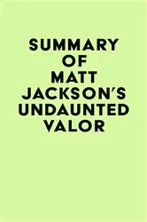 Book cover of Summary of Matt Jackson's Undaunted Valor by IRB Media