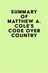 Book cover of Summary of Matthew A. Cole's Code Over Country by IRB Media