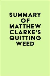 Book cover of Summary of Matthew Clarke's Quitting Weed by Unknown