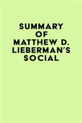Book cover of Summary of Matthew D. Lieberman's Social by Unknown