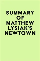 Book cover of Summary of Matthew Lysiak's Newtown by IRB Media