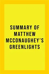Book cover of Summary of Matthew McConaughey's Greenlights by Unknown