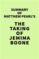 Book cover of Summary of Matthew Pearl's The Taking of Jemima Boone by Unknown