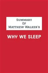Book cover of Summary of Matthew Walker's Why We Sleep by IRB Media