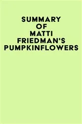 Book cover of Summary of Matti Friedman's Pumpkinflowers by Unknown
