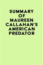 Book cover of Summary of Maureen Callahan's American Predator by IRB Media