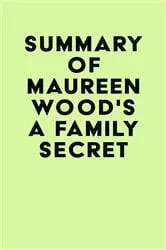 Book cover of Summary of Maureen Wood's A Family Secret by IRB Media