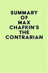 Book cover of Summary of Max Chafkin's The Contrarian by Unknown