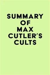 Book cover of Summary of Max Cutler's Cults by Unknown